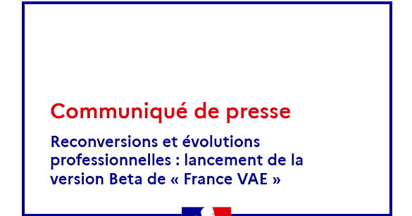 Reconversions et évolutions professionnelles : lancement de la version Beta de « France VAE »