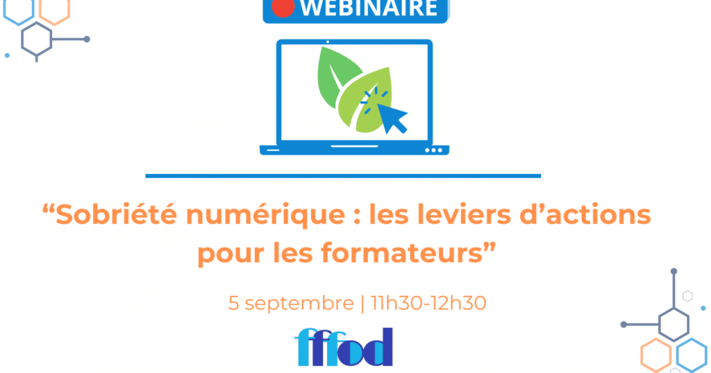 Sobriété numérique : les leviers d'action pour les formateurs fffod - Le Forum des acteurs de la formation digitale