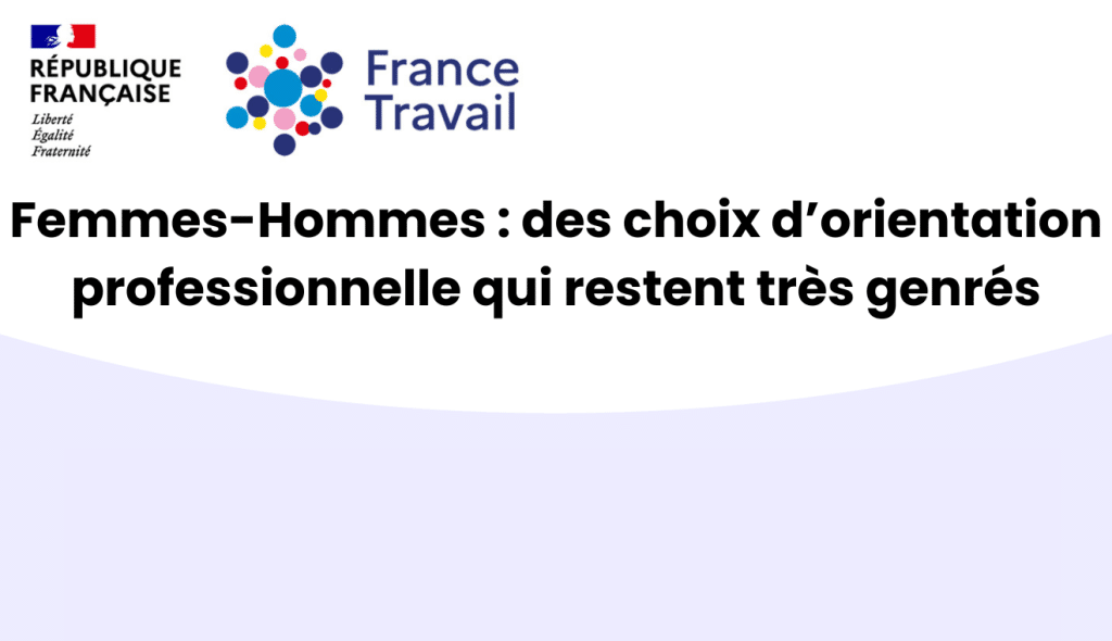 Femmes-Hommes : des choix d’orientation professionnelle qui restent très genrés