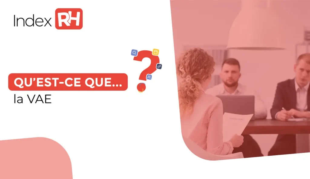Qu'est-ce que… la VAE ?