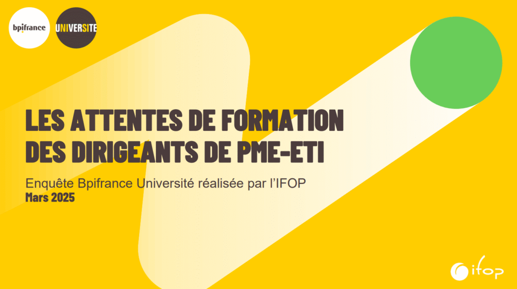La formation des dirigeants de PME-ETI : un atout pour gérer leur entreprise aujourd'hui et anticiper les transformations de demain - Bpifrance