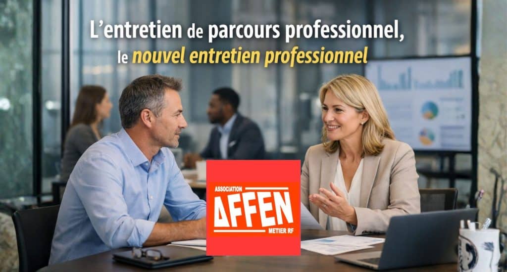 L’entretien professionnel devient l’entretien de parcours professionnel