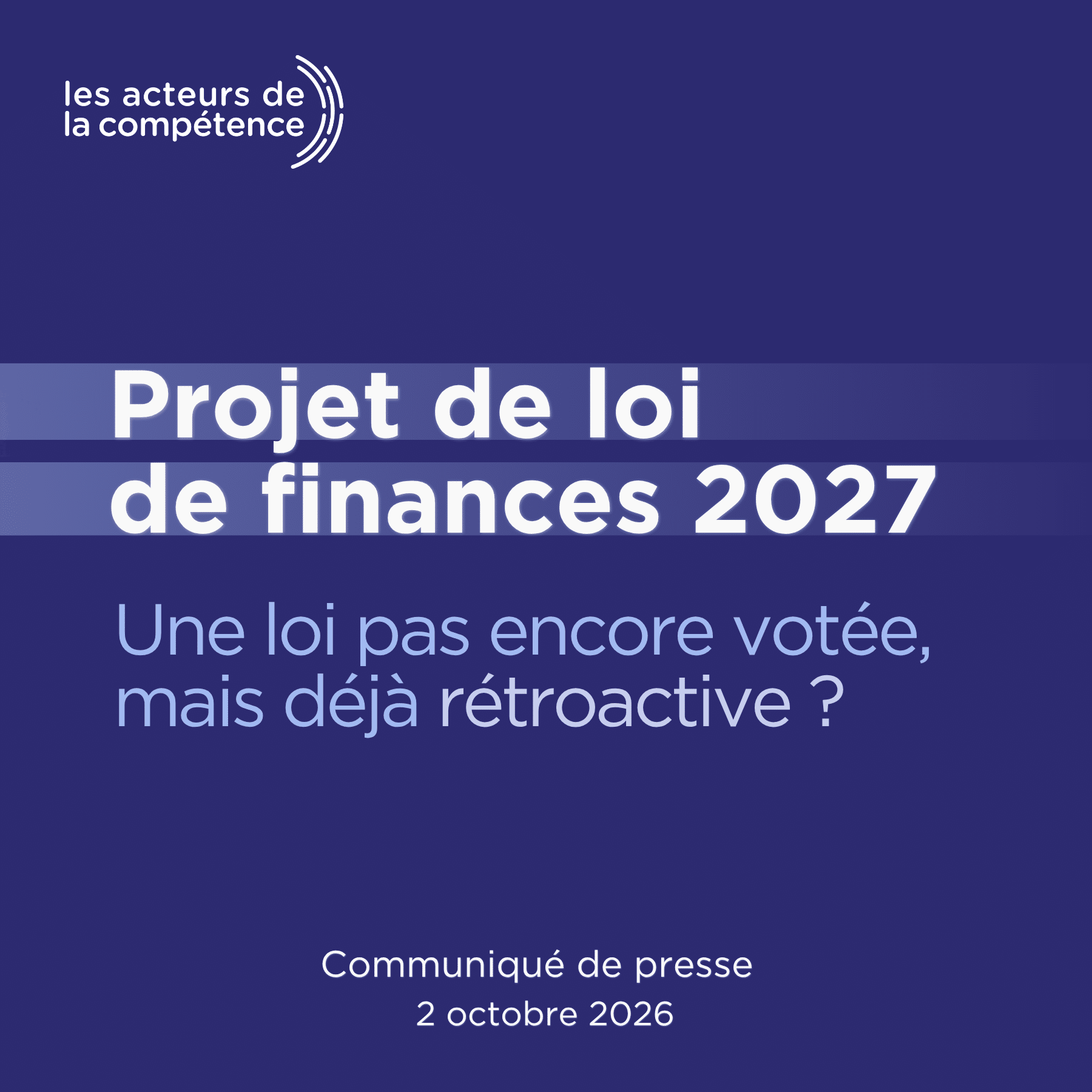 Projet de loi de finances 2027 : une loi pas encore votée, mais déjà rétroactive ?