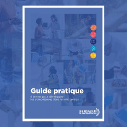 [Publication] Guide pratique : 6 leviers pour développer les compétences en entreprise